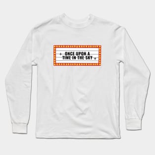 Once Upon a Time in The Sky Long Sleeve T-Shirt